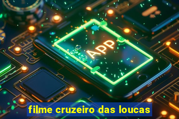 filme cruzeiro das loucas